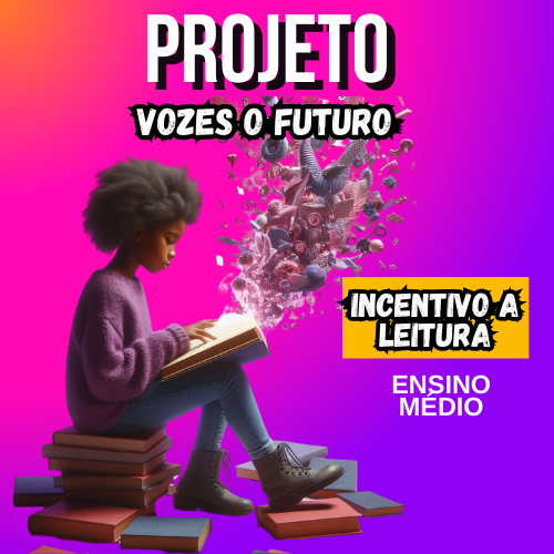 PROJETO VOZES O FUTURO- INCENTIVO A LEITURA