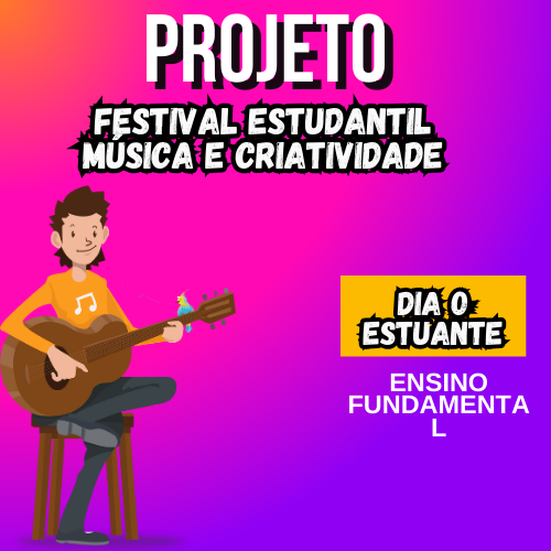 FESTIVAL ESTUDANTIL- DIA DO ESTUDANTE