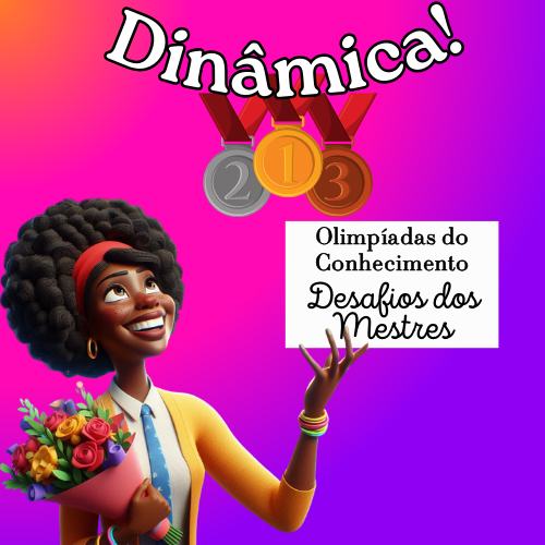 DINÂMICA- Olimpíadas do Conhecimento- Desafios dos Mestres
