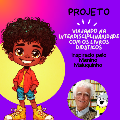 🎩 Projeto Interdisciplinar – O Menino Maluquinho 🪁