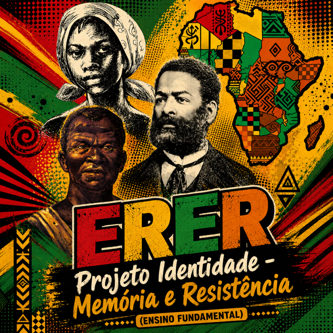 ERER- ENSINO FUNDAMENTAL- PROJETO IDENTIDADE: MEMÓRIA E RESISTÊNCIA